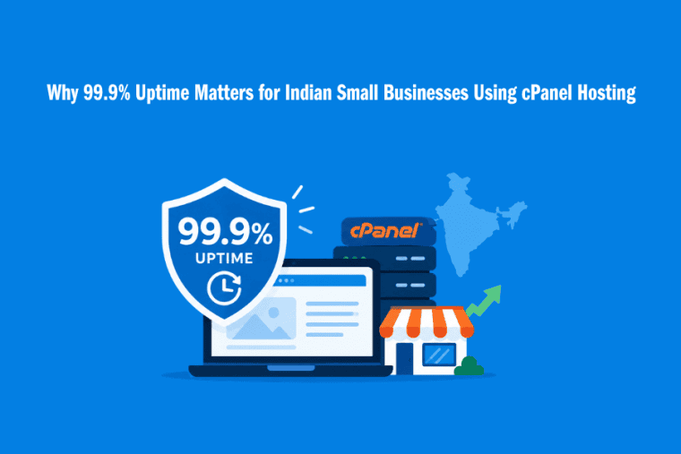 Why 99.9% Uptime Matters for Indian Small Businesses Using cPanel Hosting