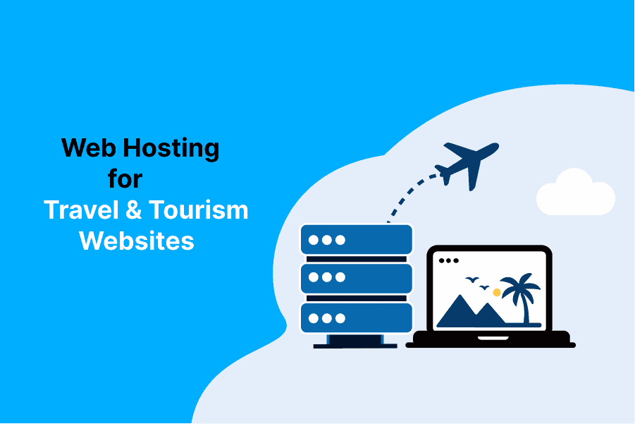 Web Hosting for Travel & Tourism Websites
