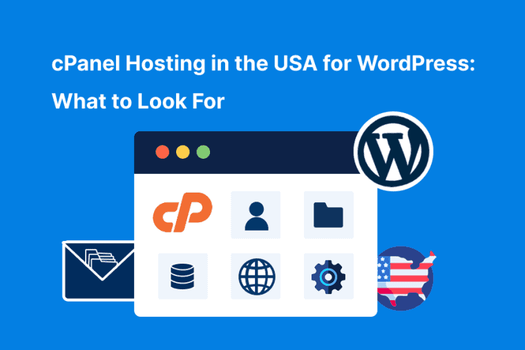 cPanel Hosting in the USA for WordPress: What to Look For