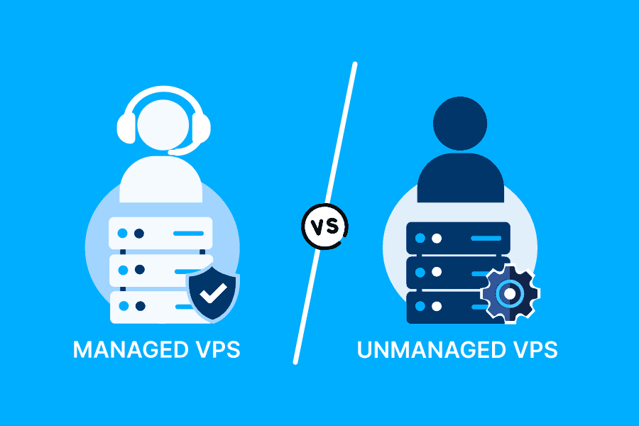 Managed VPS vs Unmanaged VPS: Which One Should You Choose?