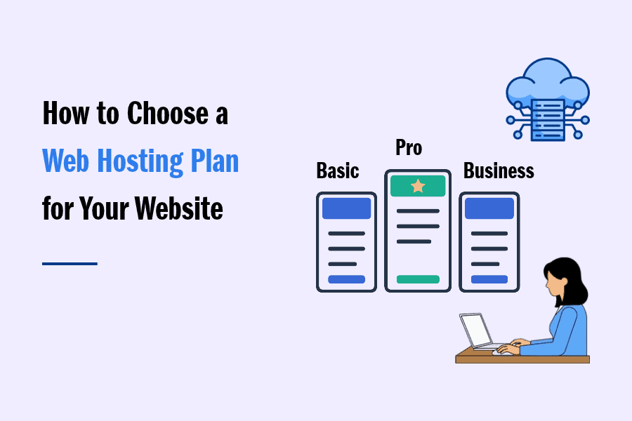 How to Choose a Web Hosting Plan for Your Website